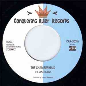 The Upsessions - The Chambermaid / Hold Your Whining