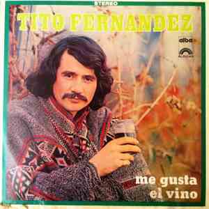 Tito Fernández - Me Gusta El Vino