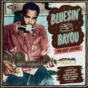 Various - Bluesin' By The Bayou - I'm Not Jiving
