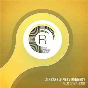 Airbase & Neev Kennedy - Palm Of My Heart