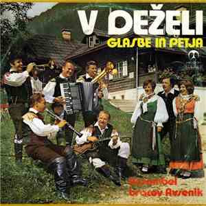 Ansambel Bratov Avsenik - V Deželi Glasbe In Petja