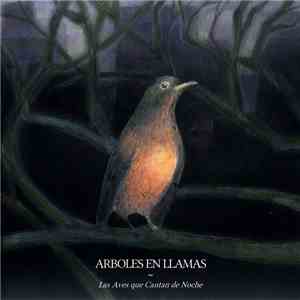 Arboles En LLamas - Las Aves Que Cantan De Noche