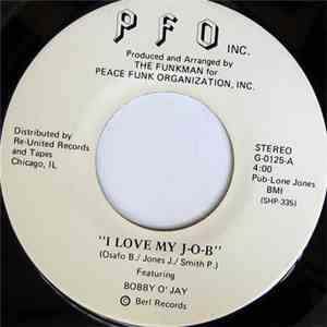 Bobby O' Jay - I Love My J-O-B / Working?