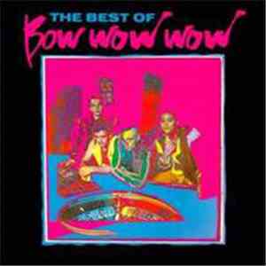 Bow Wow Wow - The Best Of