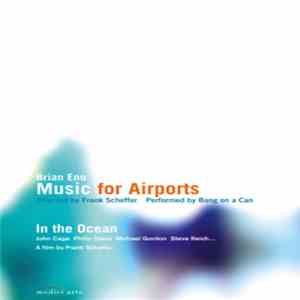 Brian Eno, Bang On A Can - Music For Airports / In The Ocean