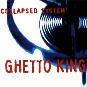 Collapsed System - Ghetto King