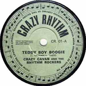 Crazy Cavan And The Rhythm Rockers - Teddy Boy Boogie/ Bop Little Baby