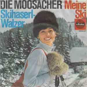 Die Moosacher - Skihaserl-Walzer / Meine Ski
