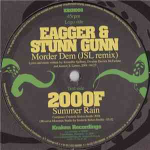 Eagger & Stunn Gunn / 2000F - Morder Dem (JSL Remix) / Summer Rain