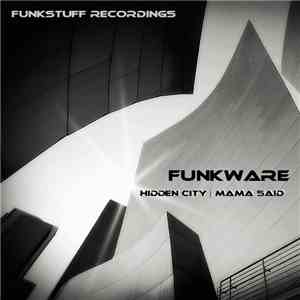 Funkware - Hidden City / Mama Said
