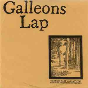 Galleons Lap - Themes And Variations A Counter Industrial Revolution