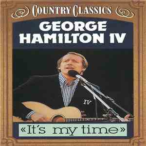 George Hamilton IV - It's My Time