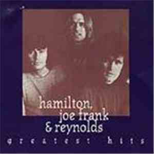 Hamilton, Joe Frank & Reynolds - Greatest Hits