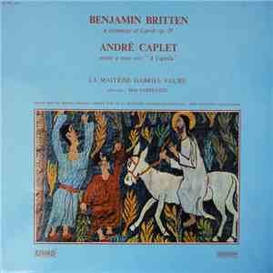 La Maitrise Gabriel Fauré / Benjamin Britten / André Caplet - A Ceremony Of ...