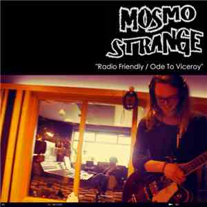 Mosmo Strange - Radio Friendly / Ode To Viceroy