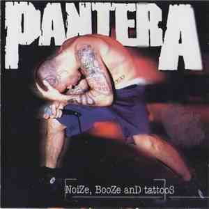 Pantera - Noize, Booze And Tattoos