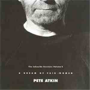 Pete Atkin - The Lakeside Sessions Volume 2 (A Dream Of Fair Women)