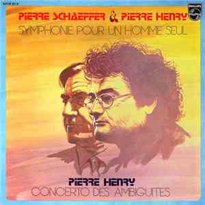 Pierre Schaeffer & Pierre Henry - Symphonie Pour Un Homme Seul / Concerto D ...