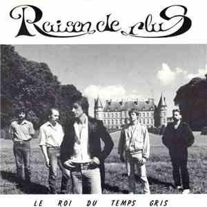 Raison De Plus - Le Roi Du Temps Gris