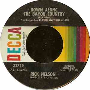 Rick Nelson - Down Along The Bayou Country / How Long