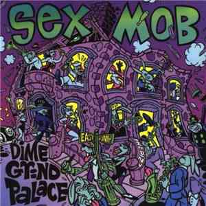 Sex Mob - Dime Grind Palace