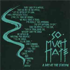 So Much Hate - A Day At The Station
