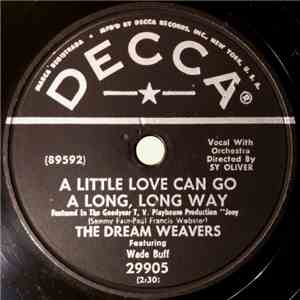 The Dream Weavers Featuring Wade Buff - A Little Love Can Go A Long, Long W ...