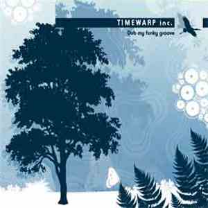 Timewarp inc. - Dub My Funky Groove