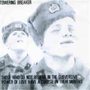 Towering Breaker - Those Who Do Not Believe In The Subversive Power Of Love ...