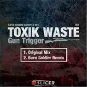 Toxik Waste - Gun Trigger