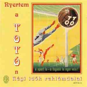 Various - Nyertem A Totón - Régi Idők Reklámdalai