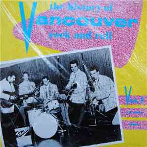 Various - The History Of Vancouver Rock And Roll Volume 1