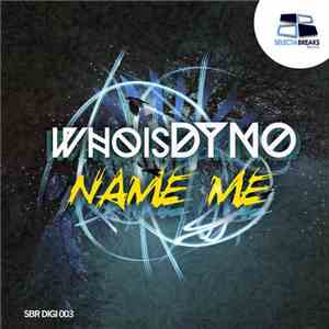 whoisDYNO - Name Me
