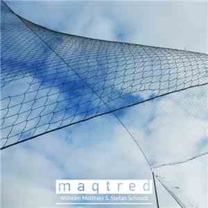 Wilhelm Matthies & Stefan Schmidt - Maqtred