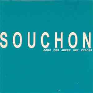 Alain Souchon - Sous Les Jupes Des Filles