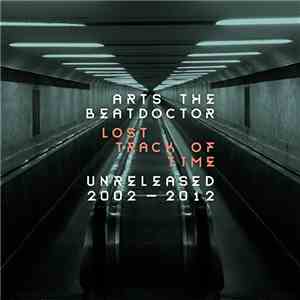 Arts The Beatdoctor - Lost Track Of Time: Unreleased 2002 - 2012