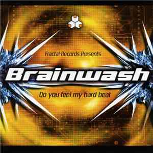 Brainwash - Do You Feel My Hard Beat