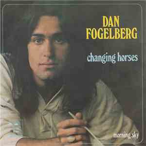 Dan Fogelberg - Changing Horses