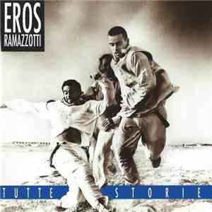 Eros Ramazzotti - Tutte Storie