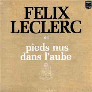 Félix Leclerc - Dit Pieds Nus Dans L'Aube