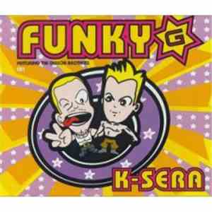 Funky G Featuring The Gibson Brothers - K-Sera