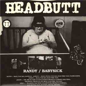 Headbutt - Randy / Babysick