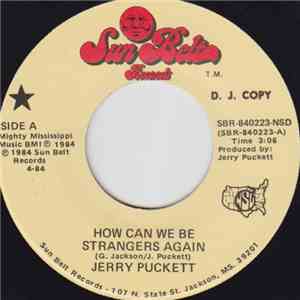Jerry Puckett - How Can We Be Strangers Again / He's Driving Me Out Of Your ...