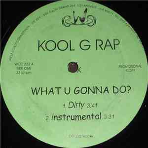 Kool G Rap / Kurupt - What U Gonna Do / Gangsta Bitch
