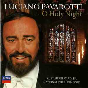 Luciano Pavarotti - Kurt Herbert Adler ● National Philharmonic - O Holy Nig ...