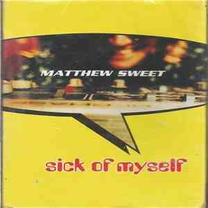 Matthew Sweet - Sick Of Myself