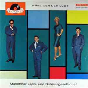 Münchner Lach- Und Schiessgesellschaft - Wähl Den Der Lügt