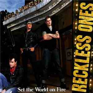 Reckless Ones - Set The World On Fire