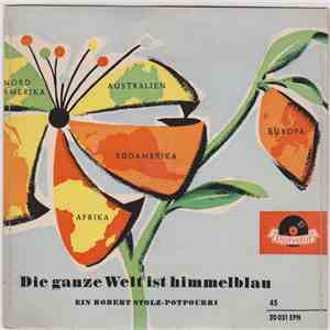 Robert Stolz - Die Ganze Welt Ist Himmelblau