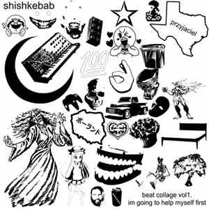 Shishkebab - Beat Collage Vol1​.​Im Going To Help Myself First